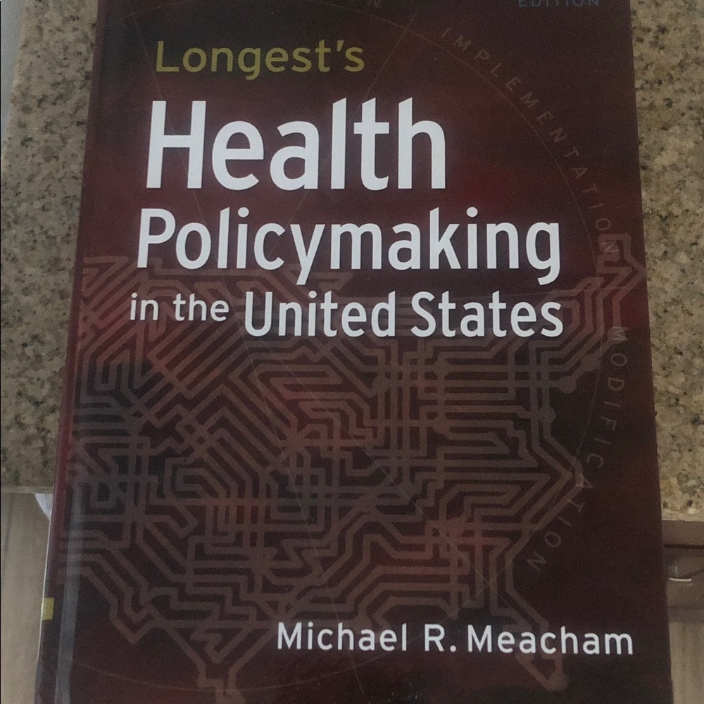 Longest's Health Policymaking in the United States, Seventh Edition -- Michael R